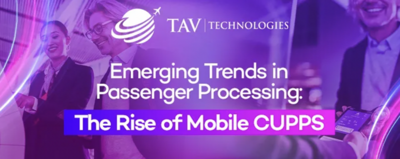 Passenger Processing: Mobile CUPPS is on the Rise