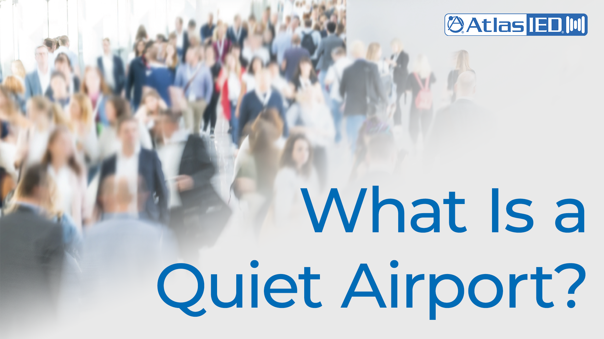 What Is a Quiet Airport? How Smart Technology Improves Passenger Experience